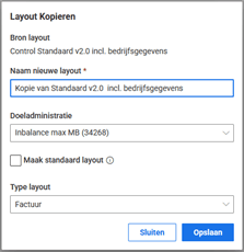 Het venster Layout Kopiëren met de velden Naam nieuwe layout, Doeladministratie en Type layout, en het vinkje Maak standaard layout