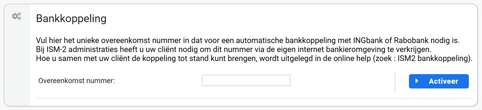Het scherm Bankkoppeling met het veld Overeenkomst nummer en de knop Activeer