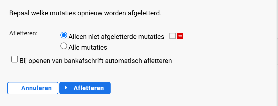 Het venster waarin je kiest of alleen de niet afgeletterde mutaties of alle mutaties opnieuw worden afgeletterd